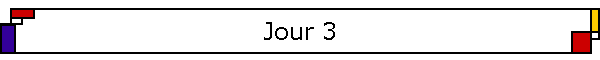 Jour 3