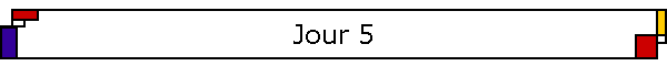 Jour 5